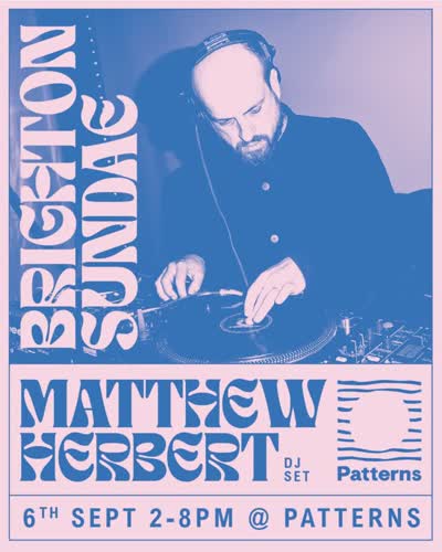 Matthew Herbert (DJ set) - Brighton Sundae