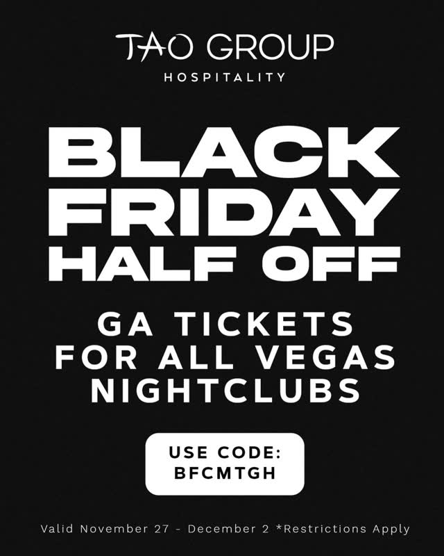 TAO GROUP BLACK FRIDAY HALF OFF GA TICKETS FOR ALL VEGAS NIGHTCLUBS