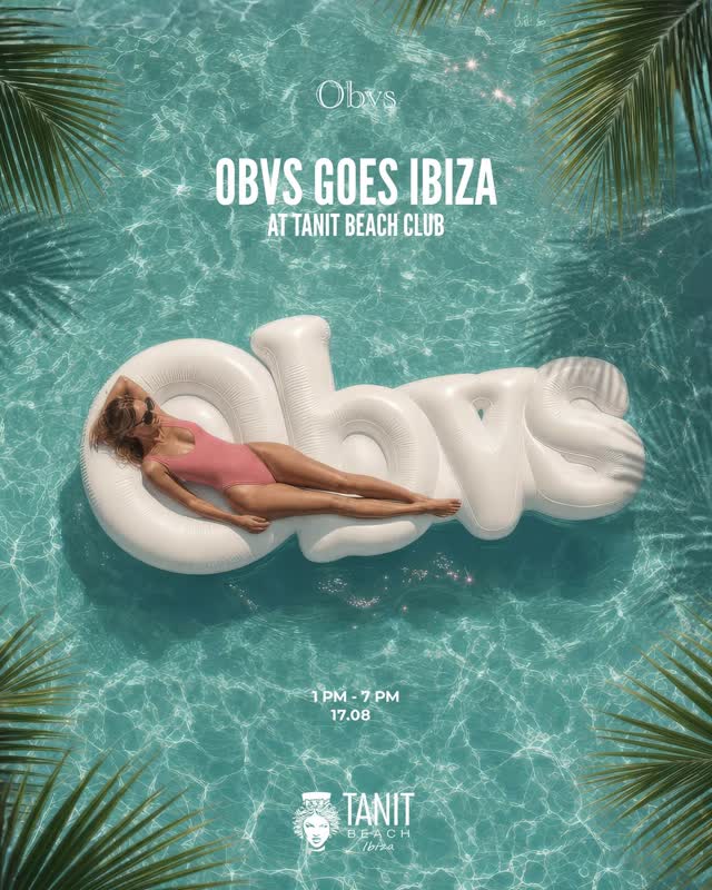 OBVS goes IBIZA - Beach Club Session