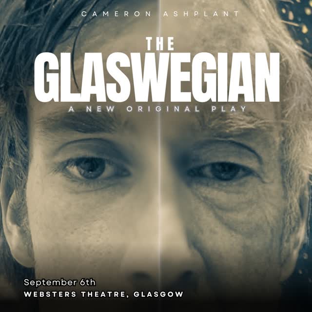 THE GLASWEGIAN - A NEW ORIGINAL PLAY