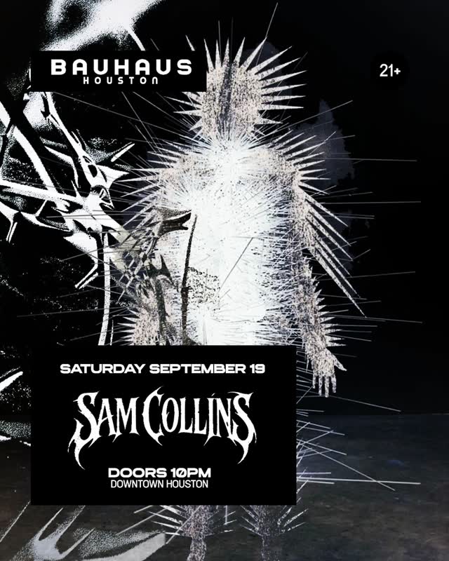 Sam Collins at Bauhaus Houston