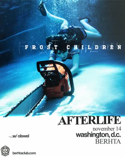 FROST CHILDREN. LIVE. MAIN ROOM. NOV 14. SEE YOU IN THE AFTERLIFE 🪽