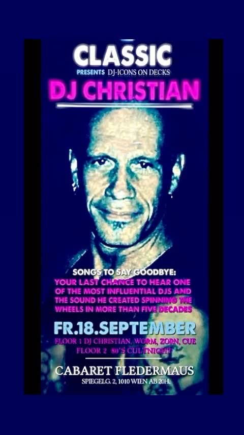 CLASSIC presents DJ Icons on decks: Fr.18.September ab 20h. DJ CHRISTIAN „Songs to say goodebye“.