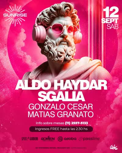 El sábado 12 de Septiembre en Sunrise te invitamos a una noche única. Una nueva edición donde nos unimos para bailar junto a ALDO HAYDAR - JP SGALIA Gonzalo Cesar Y Matias Granato