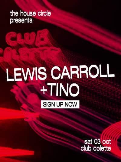 THE HOUSE CIRCLE PRESENTS LEWIS CARROLL + TINO