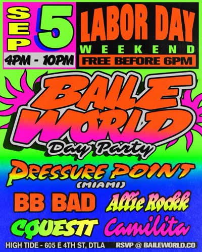 BAILE WORLD DAY PARTY ☀️ Labor Day Weekend Edition 🌴