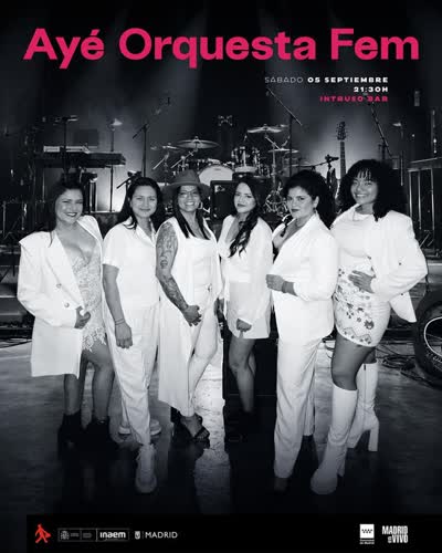 ¡MADRID, SE PRENDE! - AYÉ ORQUESTA FEM