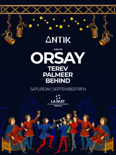 ANTIK [LINE UP] ORSAY TEREV PALMEER BEHIND