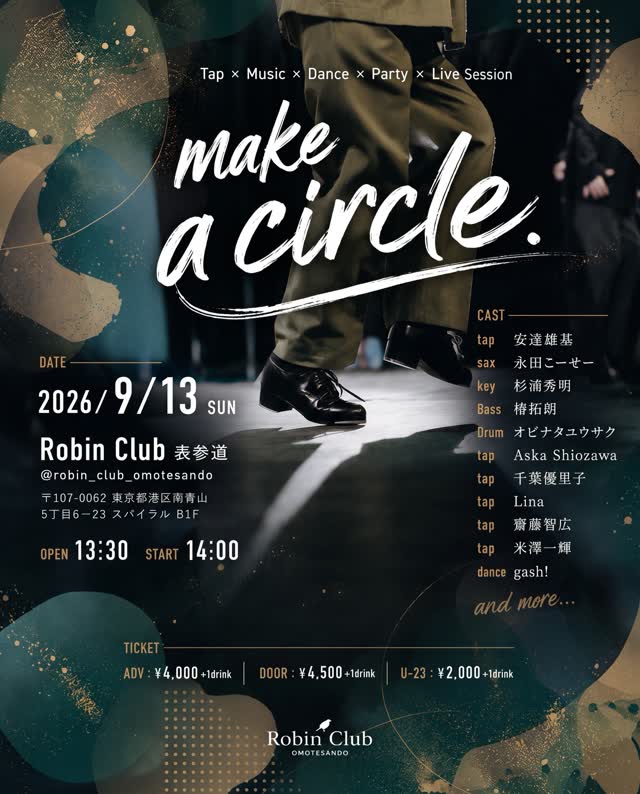 『make a circle』 Tap × Music × Dance × Party × Live Session
