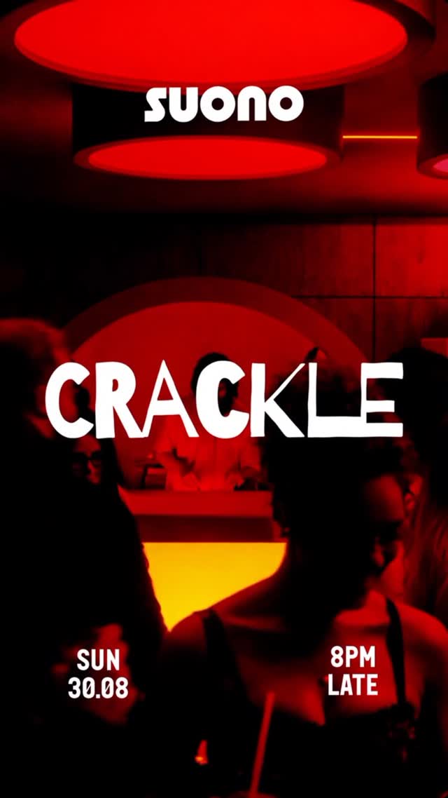 Suono favourites Crackle take over the basement Deep and groovy house all night long
