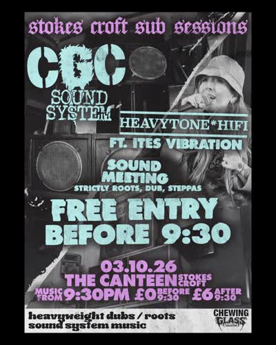 CGC Sound System invite Brighton’s Ites Vibration & Heavytone HiFi to Stokes Croft Sub Session for one of the biggest Canteen sound meetings of the year!