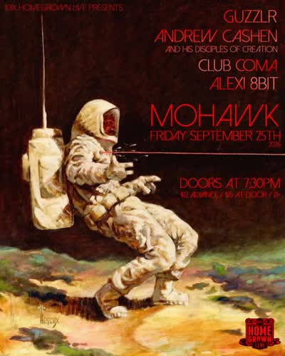 Mohawk + 101X Homegrown present Guzzlr with Andrew Cashen & His Disciples, Club Coma, and Alexi 8bit