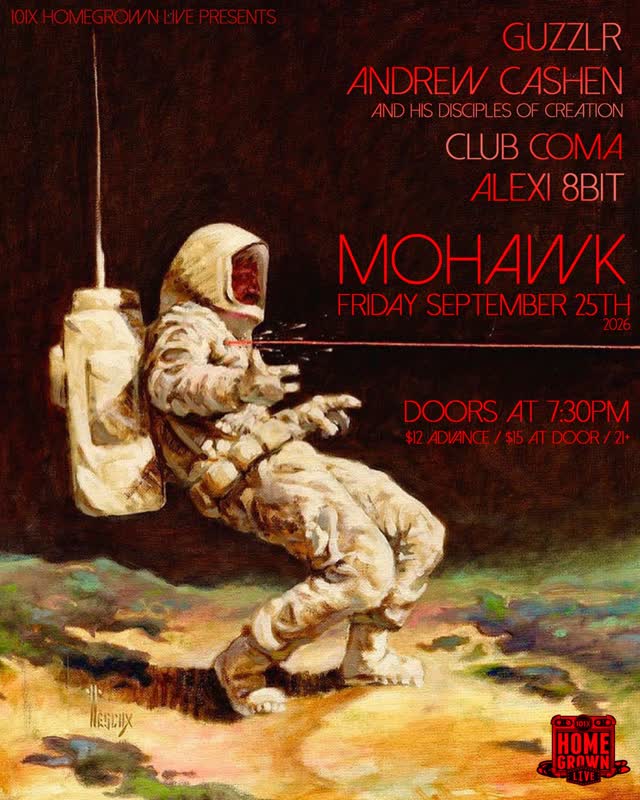 Mohawk + 101X Homegrown present Guzzlr with Andrew Cashen & His Disciples, Club Coma, and Alexi 8bit