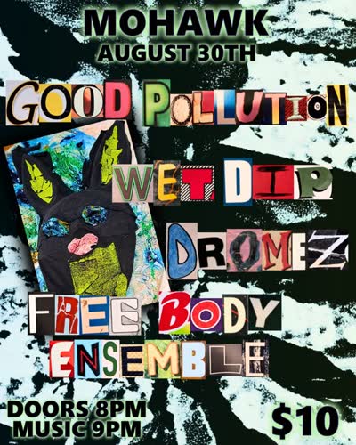 Good Pollution with Wet Dip, Dromez and Free Body Ensemble