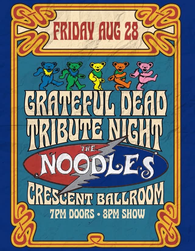 tonight! The Noodles take over Crescent Ballroom with two sets of Grateful Dead music!