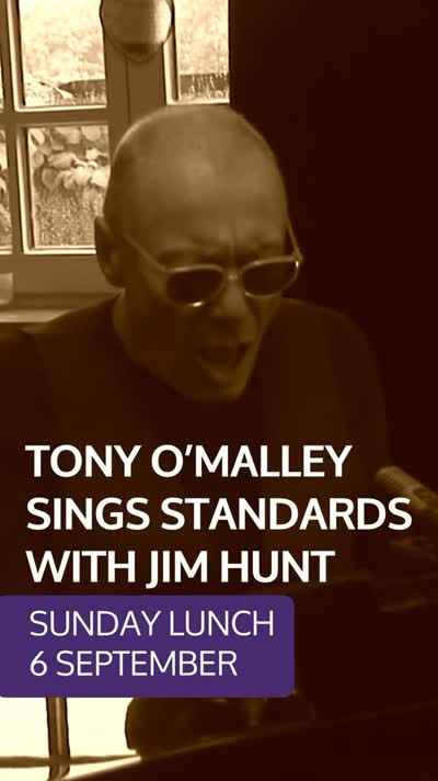 Sunday Lunch 6 September 1:30pm: Tony O'Malley Sings Standards with Jim Hunt