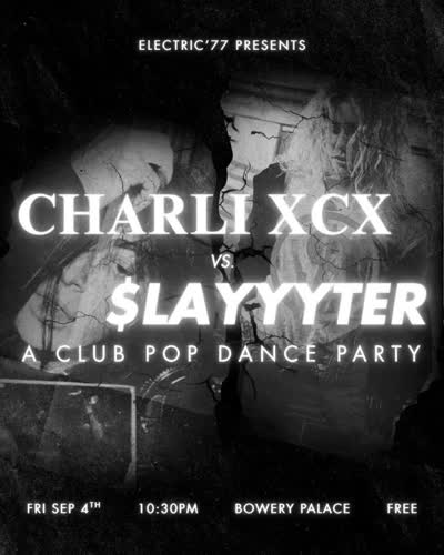 CHARLI XCX vs. SLAYYYTER: a club pop dance party