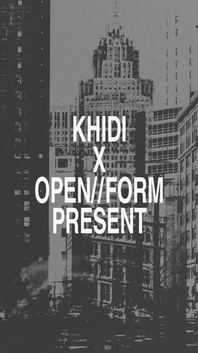 OPEN//FORM x KHIDI
