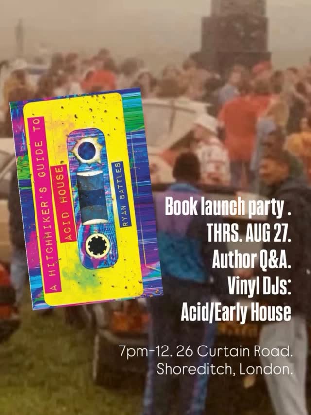 A HITCHHIKER’S GUIDE TO ACID HOUSE Launch