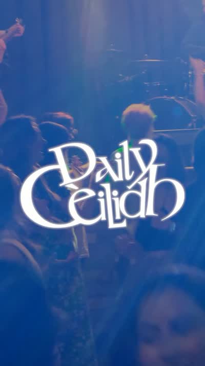 THE DAILY CEILIDH IS BACK
