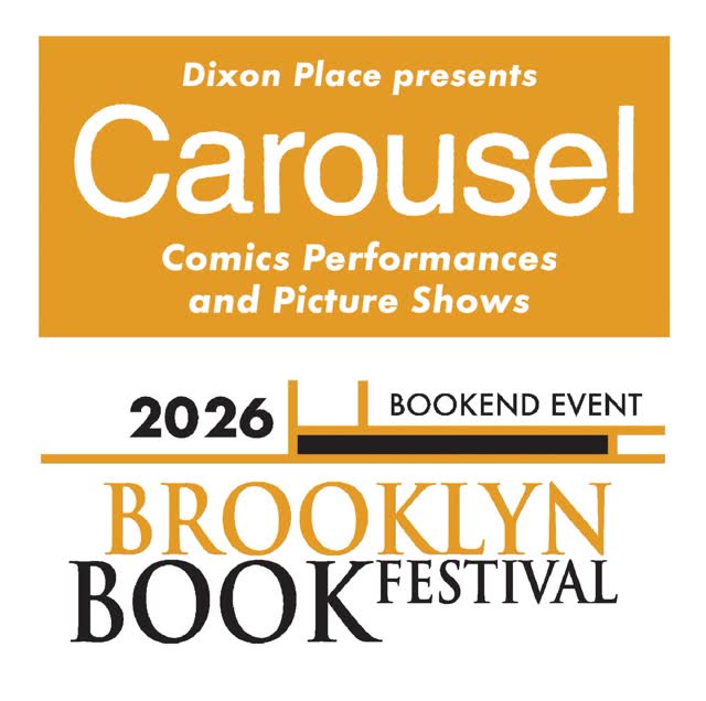 @carousel_comics_performances returns to @dixonplace with a @bkbookfest show