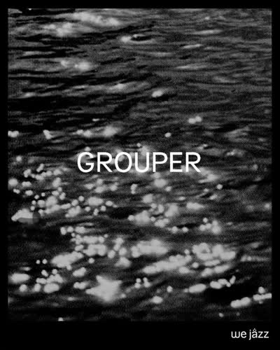 We Jazz presents: Grouper + Roy Montgomery