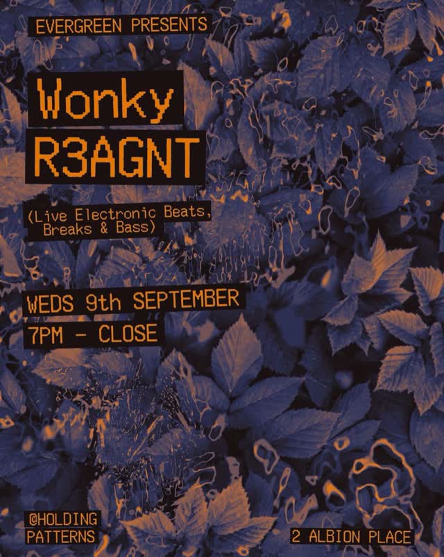 Evergreen Presents Wonky & R3AGNT