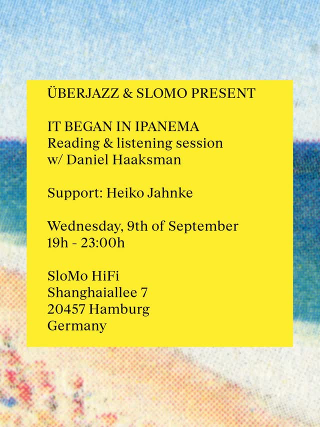 ÜBERJAZZ & SLOMO PRESENT IT BEGAN IN IPANEMA Reading & listening session