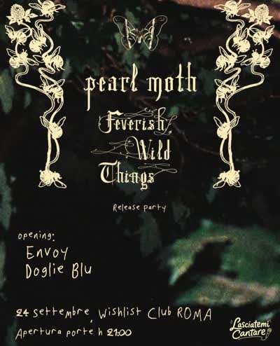 I pearl moth presentano il loro album di debutto “Feverish Wild Things”