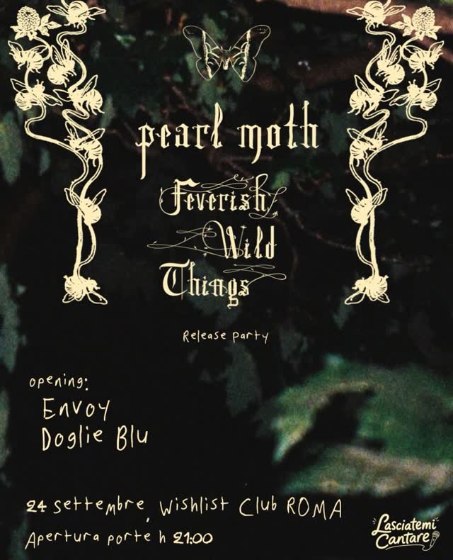 I pearl moth presentano il loro album di debutto “Feverish Wild Things”
