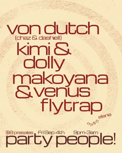 Party People returns to Miscellania on Friday September 4th with Von Dutch (Chaz & Dashiell), Kimi & Dolly, and Venus Flytrap & Makoyana !