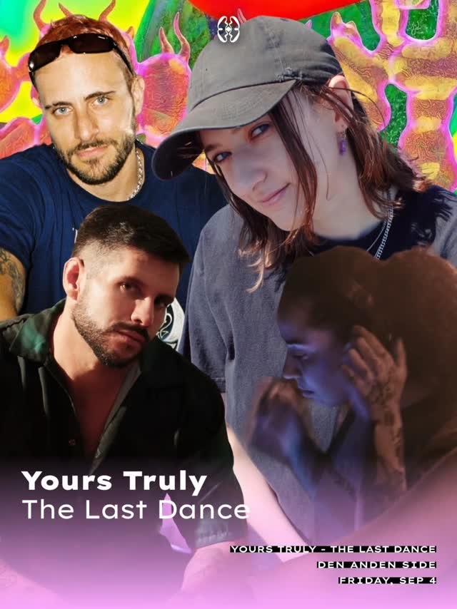 Yours Truly - The Last Dance @ Den Anden Side