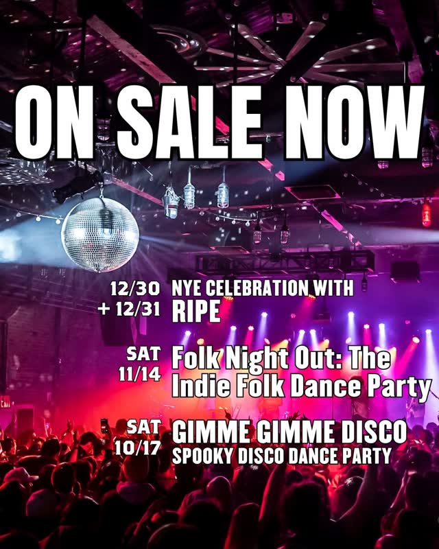 NYE Celebration with Ripe / Folk Night Out: The Indie Folk Dance Party / Gimme Gimme Disco