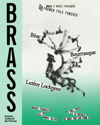 MoAW x BRASS presents French Folk Forever w/ Bòsc + Bourrasque + Lutèce Lockness
