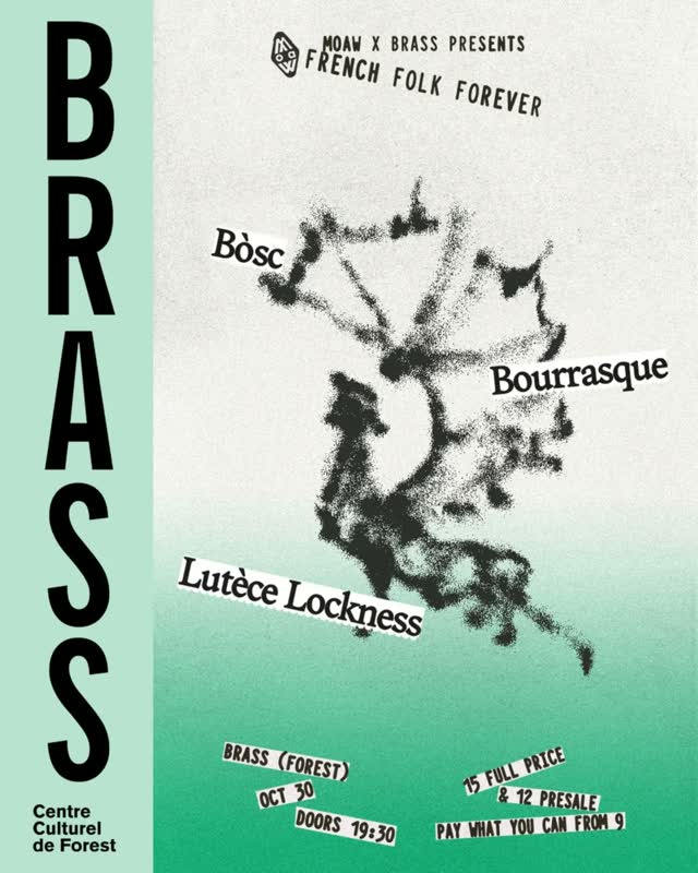 MoAW x BRASS presents French Folk Forever w/ Bòsc + Bourrasque + Lutèce Lockness