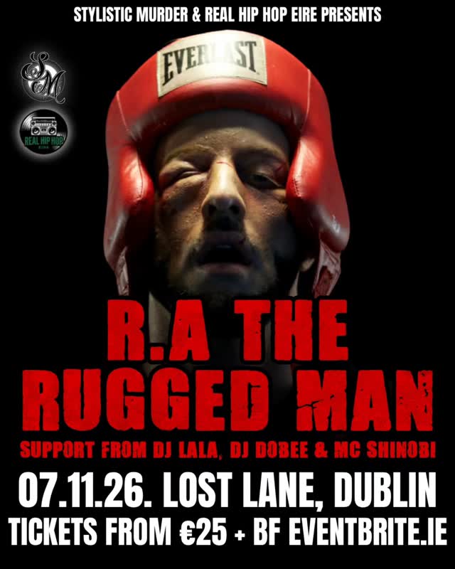 RA THE RUGGED MAN RETURNS TO DUBLIN