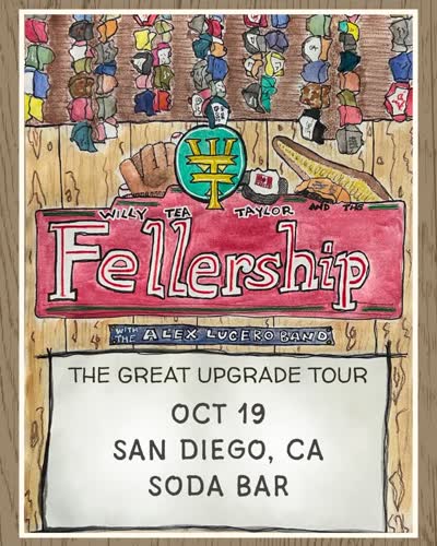 ON SALE NOW – 10/19 @ Soda Bar – @WillieTeaTaylor & The Fellership w/ @TheAlexLuceroBand.