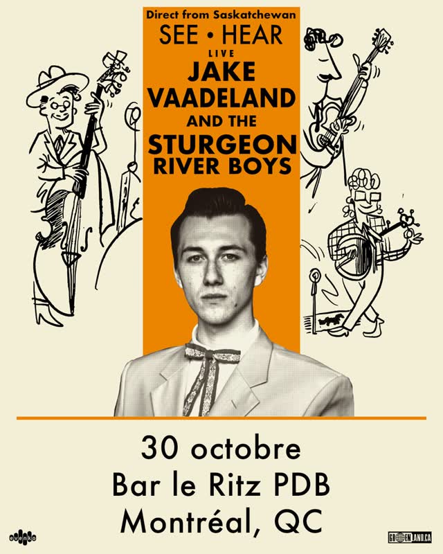 NOUVELLE ANNONCE / JUST ANNOUNCED: Jake Vaadeland and the Sturgeon River Boys at Bar le Ritz PDB
