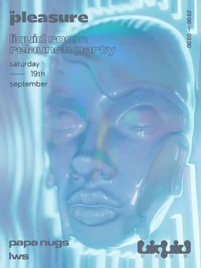 Pleasure: Liquid Room Relaunch Party