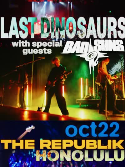 @badsuns is joining @lastdinosaurs live in Honolulu on October 22 at The Republik!
