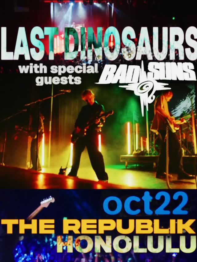@badsuns is joining @lastdinosaurs live in Honolulu on October 22 at The Republik!