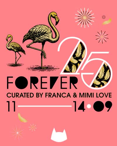 Forever 25 curated by Franca & Mimi Love