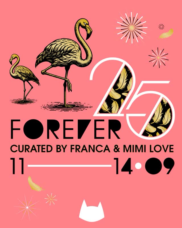 Forever 25 curated by Franca & Mimi Love