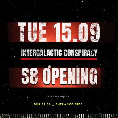 TUESDAY 15.09 _ S8 OPENING _ INTERGALACTIC CONSPIRACY project