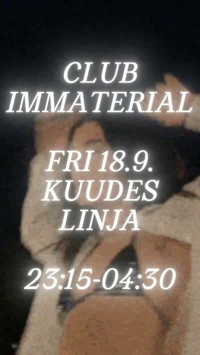 Club Immaterial at Kuudes Linja