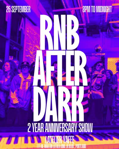SATURDAY 9.26 we celebrate 2 Years of RNB AFTER DARK in PORTLAND
