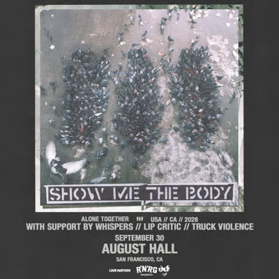 ONE MONTH OUT. Show Me The Body comes to August Hall on September 30th. Get tickets now!
