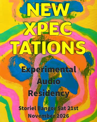 New Xpectations: Day long audio residency exploring free improvisation, experimental music and the wider sonic arts
