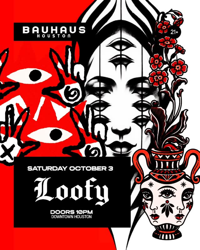 Loofy at Bauhaus Houston