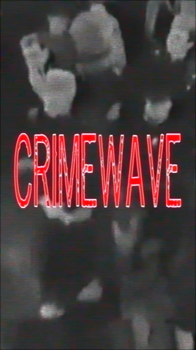 CRIMEWAVE IS BACK